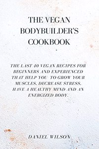 The Vegan Bodybuider's Cookbook