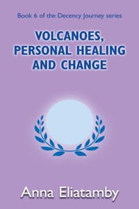 Volcanoes, Personal Healing and Change