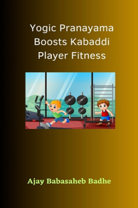 Yogic Pranayama Boosts Kabaddi Player Fitness