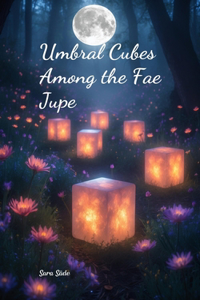 Umbral Cubes Among the Fae Jupe