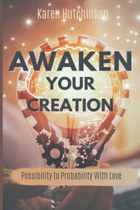 Awaken Your Creation