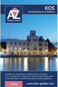 A to Z Guide to Kos 2018, Including Nisyros and Bodrum: Plus Free Travel Club Membership