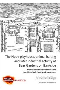 Hope Playhouse, Animal Baiting and Later Industrial Activity at Bear Gardens on Bankside
