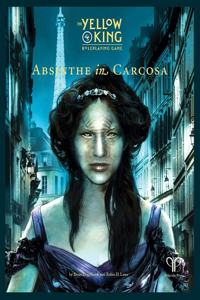 Absinthe in Carcosa (Yellow King RPG Supp., Hardback)