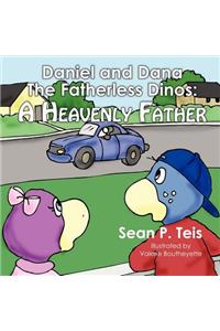 Daniel and Dana the Fatherless Dinos - A Heavenly Father