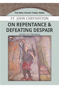 On Repentance & Defeating Despair