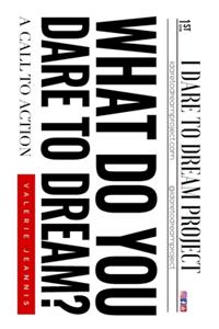 What Do You Dare to Dream?