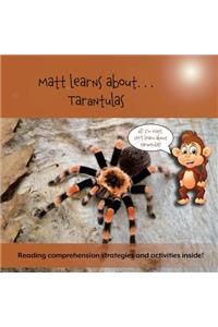 Matt Learns About. . . Tarantulas