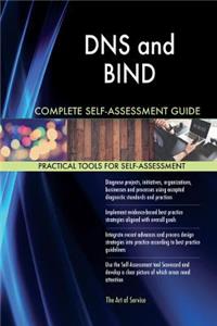 DNS and BIND Complete Self-Assessment Guide