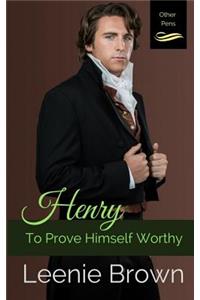 Henry: To Prove Himself Worthy: A Mansfield Park Continuation, Episode 1