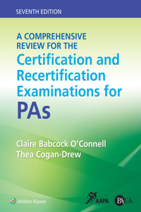 Comprehensive Review for the Certification and Recertification Examinations for Pas