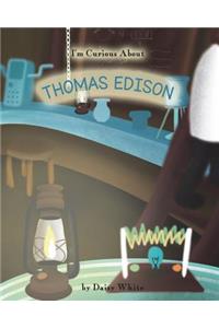 I'm Curious About Thomas Edison