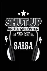 Shut Up And Let Me Listen To My Salsa