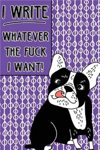 Journal Notebook Rude French Bulldog I Write Whatever The Fuck I Want! - Abstract Pattern Purple