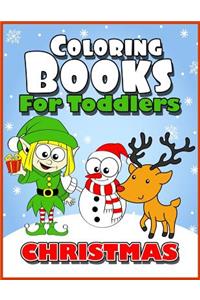 Coloring Books for Toddlers: Christmas Coloring Books for Kids Age 1-3, 2-4, 3-5, Boys or Girls, Fun Early Childhood Children, Preschool Prep Activity Learning Big Christmas Col