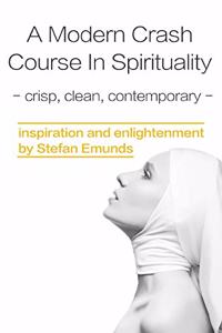 Modern Crash Course In Spirituality