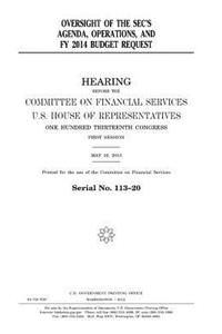 Oversight of the SEC's agenda, operations, and FY 2014 budget request
