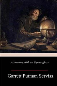 Astronomy with an Opera-glass