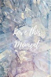 Love this Moment