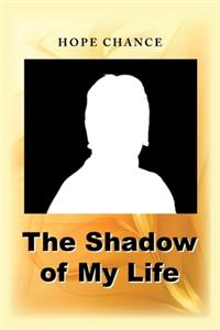 Shadow of My Life
