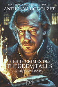 Les 13 crimes de Theodem Falls