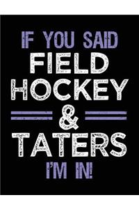 If You Said Field Hockey & Taters I'm In