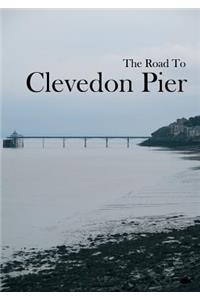 The Road To Clevedon Pier
