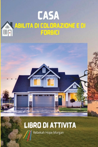 Casa Abilità di colorazione e di forbici Libro di attività