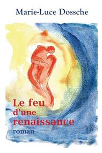 Le feu d'une renaissance