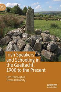 Irish Speakers and Schooling in the Gaeltacht, 1900 to the Present