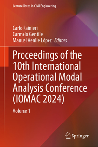 Proceedings of the 10th International Operational Modal Analysis Conference (Iomac 2024)