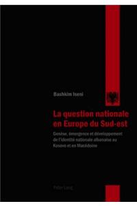 La Question Nationale En Europe Du Sud-Est