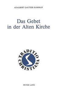 Das Gebet in Der Alten Kirche