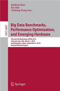 Big Data Benchmarks, Performance Optimization, and Emerging Hardware