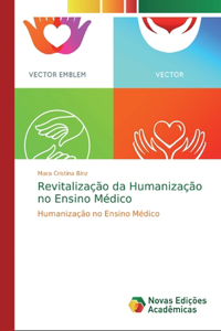 Revitalização da Humanização no Ensino Médico