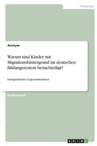 Warum sind Kinder mit Migrationshintergrund im deutschen Bildungssystem benachteiligt?