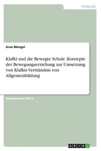 Klafki und die Bewegte Schule. Konzepte der Bewegungserziehung zur Umsetzung von Klafkis Verständnis von Allgemeinbildung