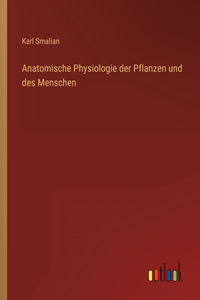 Anatomische Physiologie der Pflanzen und des Menschen