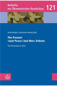 The Present Just Peace/Just War Debate