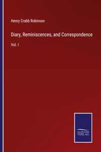 Diary, Reminiscences, and Correspondence