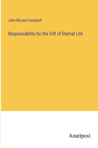 Responsability for the Gift of Eternal Life