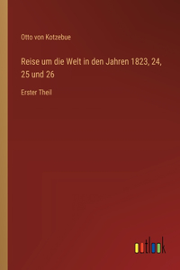 Reise um die Welt in den Jahren 1823, 24, 25 und 26
