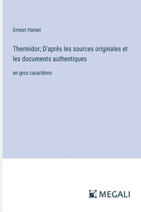 Thermidor; D'après les sources originales et les documents authentiques