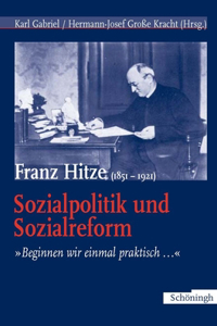 Franz Hitze (1851-1921): Sozialpolitik Und Sozialreform