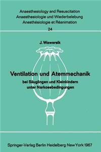 Ventilation Und Atemmechanik Bei Säuglingen Und Kleinkindern Unter Narkosebedingungen