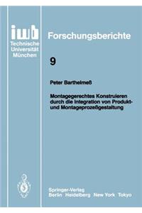 Montagegerechtes Konstruieren Durch Die Integration Von Produkt- Und Montageprozeßgestaltung