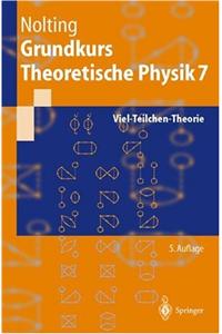Grundkurs Theoretische Physik 7: Viel-Teilchen-Theorie