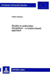 Studies in Authorship Recognition - A Corpus-Based Approach