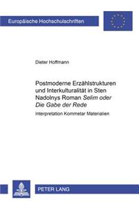 Postmoderne Erzaehlstrukturen Und Interkulturalitaet in Sten Nadolnys Roman «Selim Oder Die Gabe Der Rede»