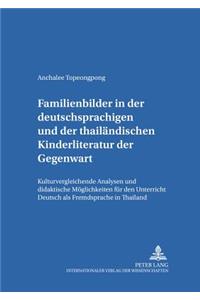 Familienbilder in Der Deutschsprachigen Und Der Thailaendischen Kinderliteratur Der Gegenwart